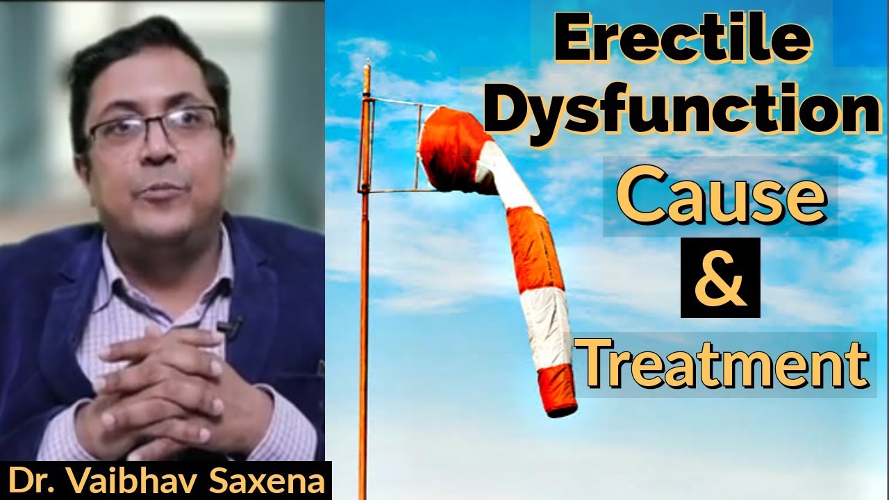 Erectile Dysfunction : Cause and Treatment