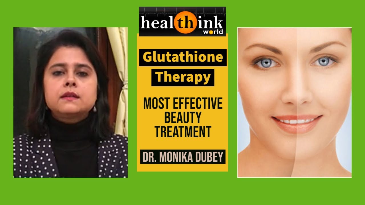 Fairness quest has new answer - Glutathione Treatment