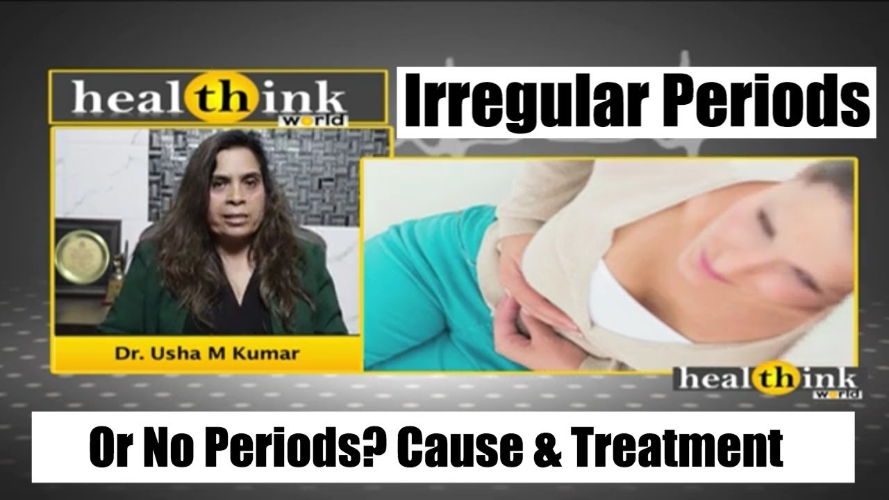 Irregular or No Periods - Cause and Treatment 